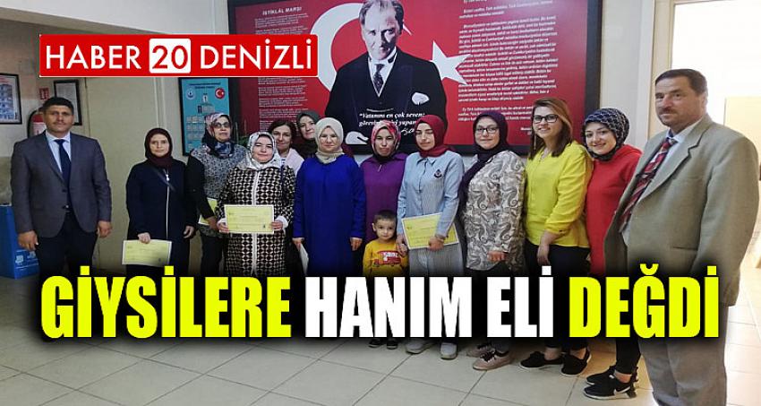 GİYSİLERE HANIM ELİ DEĞDİ