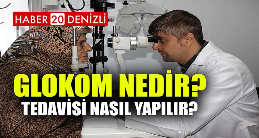 GLOKOM NEDİR, TEDAVİSİ NASIL YAPILIR?