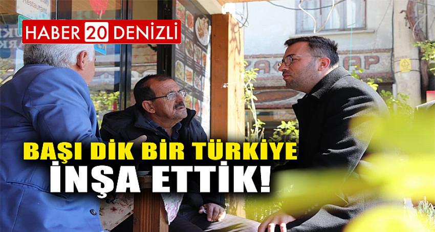 BAŞI DİK BİR TÜRKİYE İNŞA ETTİK!