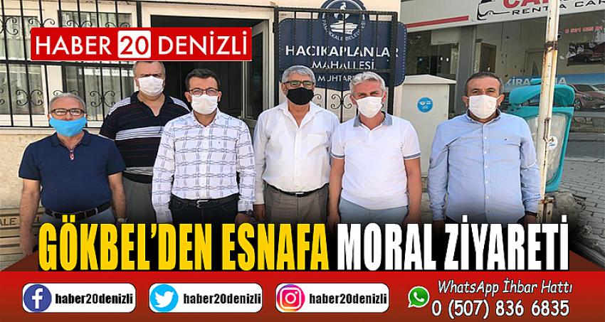 GÖKBEL’DEN ESNAFA MORAL ZİYARETİ