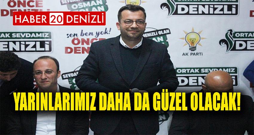 YARINLARIMIZ DAHA DA GÜZEL OLACAK!