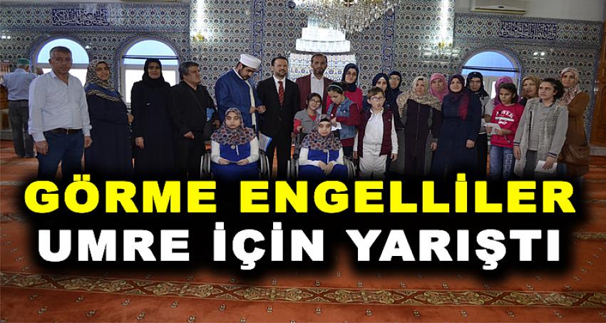 GÖRME ENGELLİLER UMRE İÇİN YARIŞTI