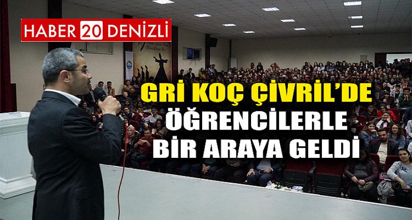 GRİ KOÇ ÇİVRİL’DE ÖĞRENCİLERLE BİR ARAYA GELDİ