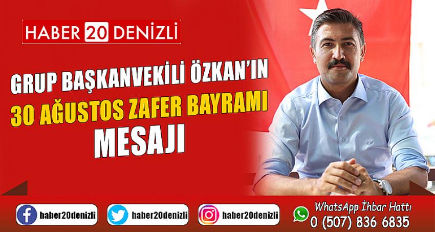 Grup Başkanvekili Özkan’ın 30 Ağustos Zafer Bayramı Mesajı