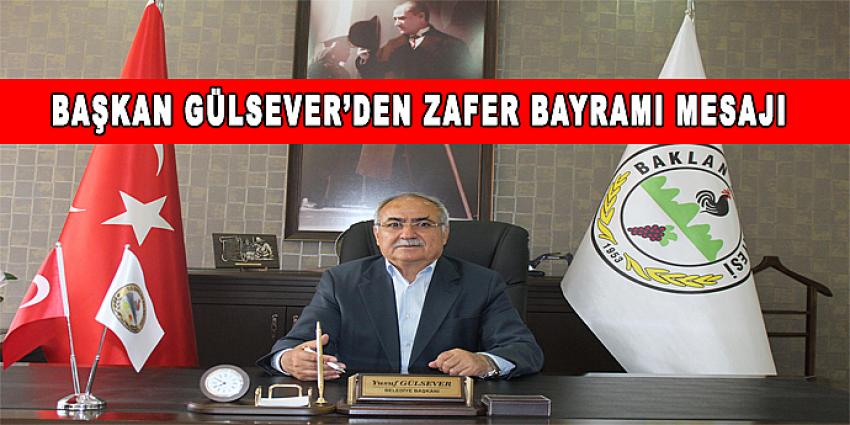 BAŞKAN GÜLSEVER'DEN ZAFER BAYRAMI MESAJI