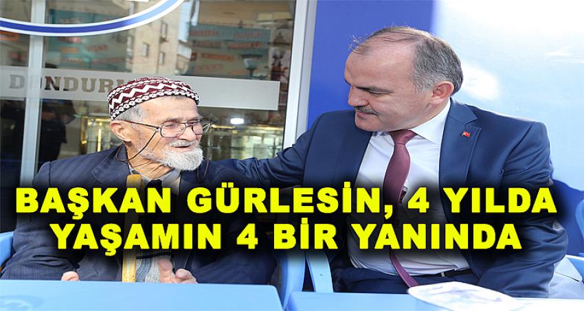 BAŞKAN GÜRLESİN, 4 YILDA YAŞAMIN 4 BİR YANINDA