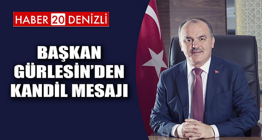 BAŞKAN GÜRLESİN’DEN KANDİL MESAJI