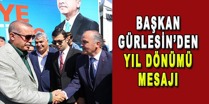 BAŞKAN GÜRLESİN'DEN YIL DÖNÜMÜ MESAJI