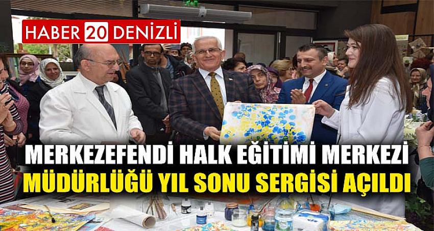 Merkezefendi Halk Eğitimi Merkezi Müdürlüğü Yıl Sonu Sergisi Açıldı