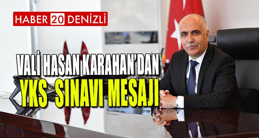 VALİ HASAN KARAHAN'DAN YKS SINAVI MESAJI