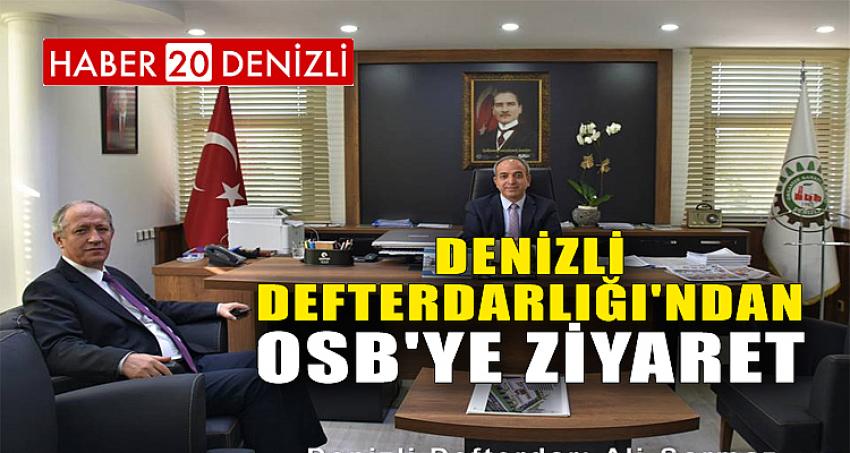 DENİZLİ DEFTERDARLIĞI'NDAN OSB'YE ZİYARET