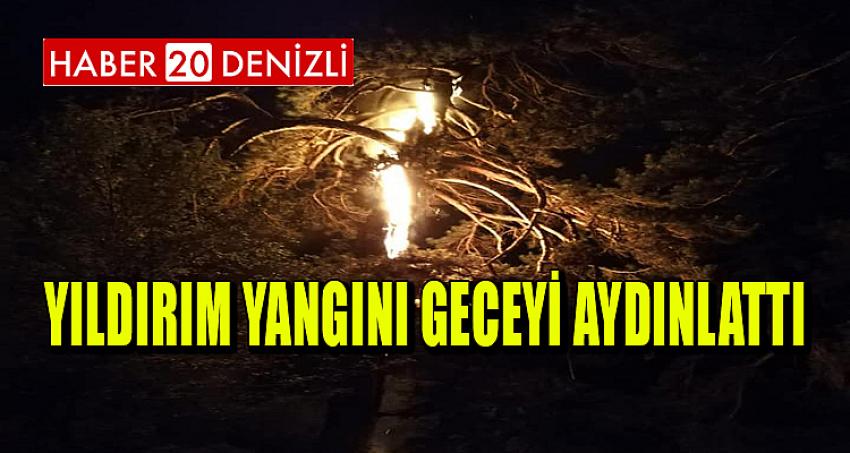 YILDIRIM YANGINI GECEYİ AYDINLATTI