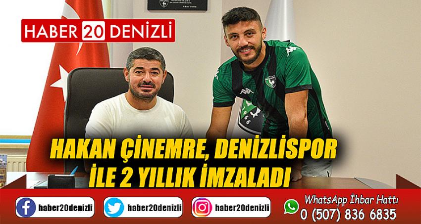 Hakan Çinemre, Denizlispor ile 2 yıllık imzaladı