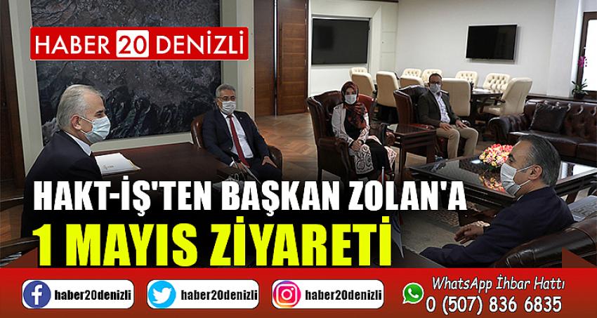 Hakt-İş'ten Başkan Zolan'a 1 Mayıs ziyareti 