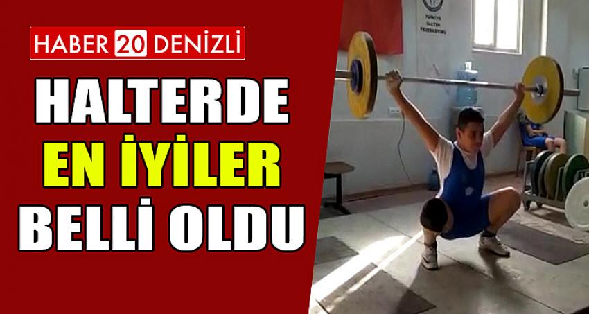 HALTERDE EN İYİLER BELLİ OLDU