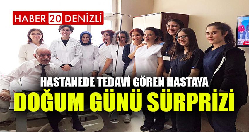 HASTANEDE TEDAVİ GÖREN HASTAYA DOĞUM GÜNÜ SÜRPRİZİ