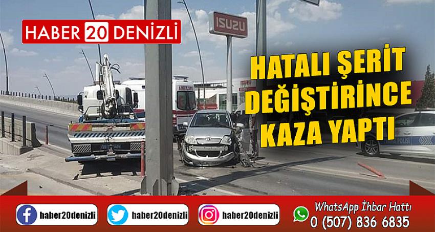 Hatalı şerit değiştirince kaza yaptı