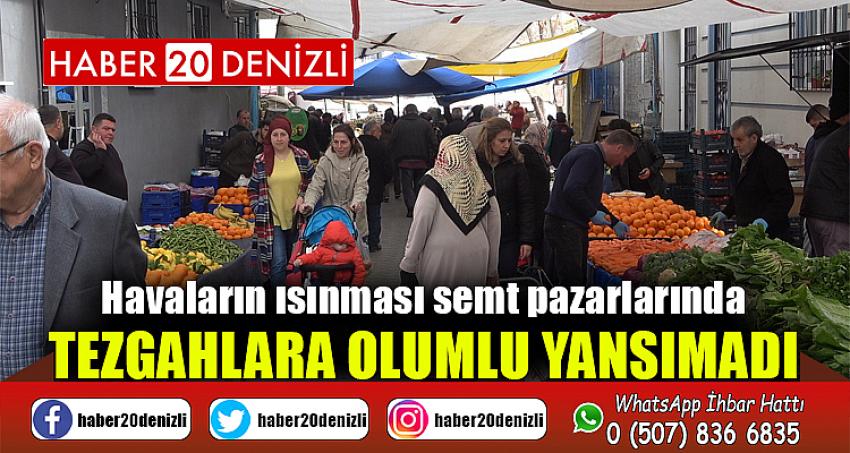 Havaların ısınması semt pazarlarında tezgahlara olumlu yansımadı