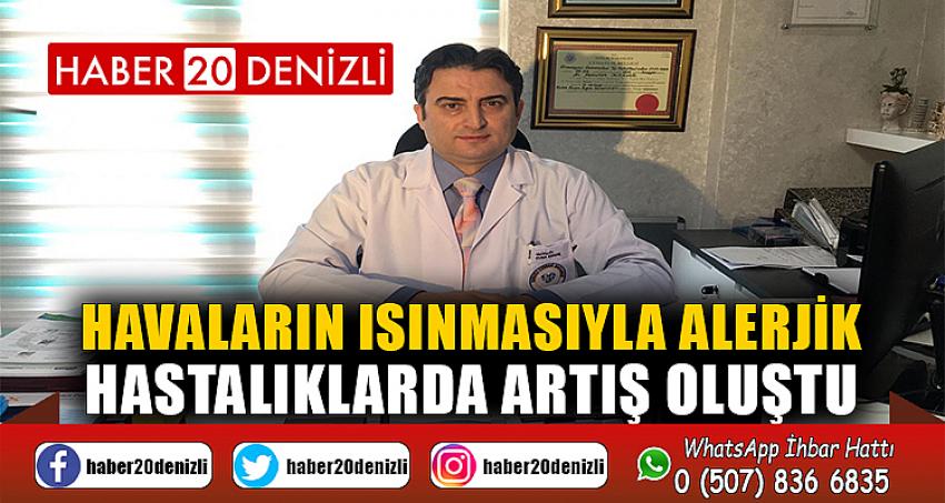 Havaların ısınmasıyla alerjik hastalıklarda artış oluştu