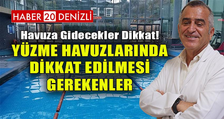 YÜZME HAVUZLARINDA DİKKAT EDİLMESİ GEREKENLER