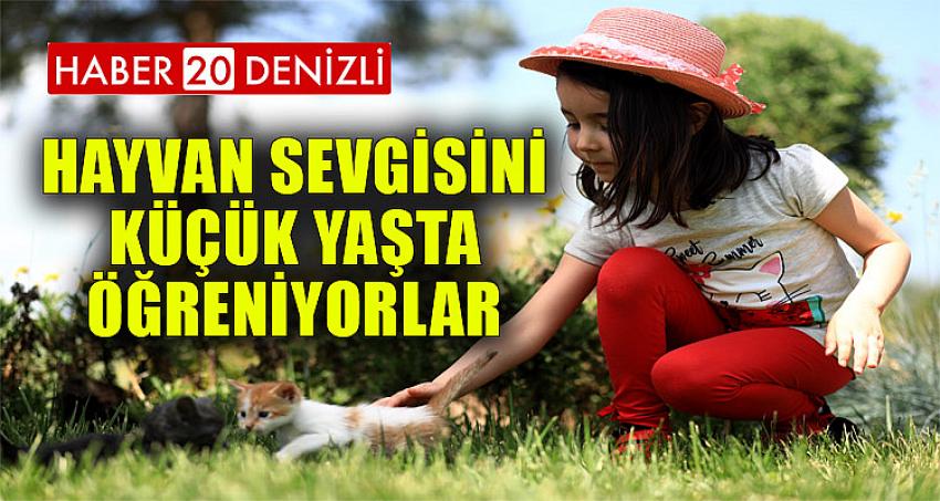 Hayvan sevgisini küçük yaşta öğreniyorlar