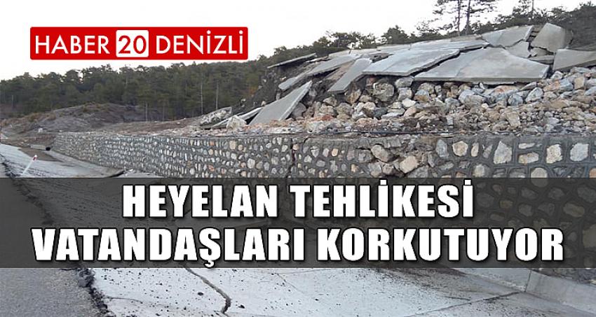 HEYELAN TEHLİKESİ VATANDAŞLARI KORKUTUYOR