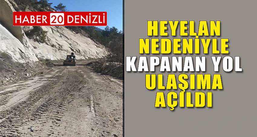 HEYELAN NEDENİYLE KAPANAN YOL ULAŞIMA AÇILDI