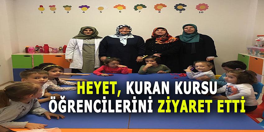 HEYET, KURAN KURSU ÖĞRENCİLERİNİ ZİYARET ETTİ