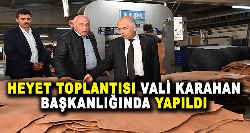 HEYET TOPLANTISI VALİ KARAHAN BAŞKANLIĞINDA YAPILDI