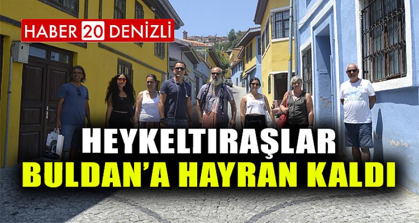 Heykeltıraşlar Buldan’a hayran kaldı 