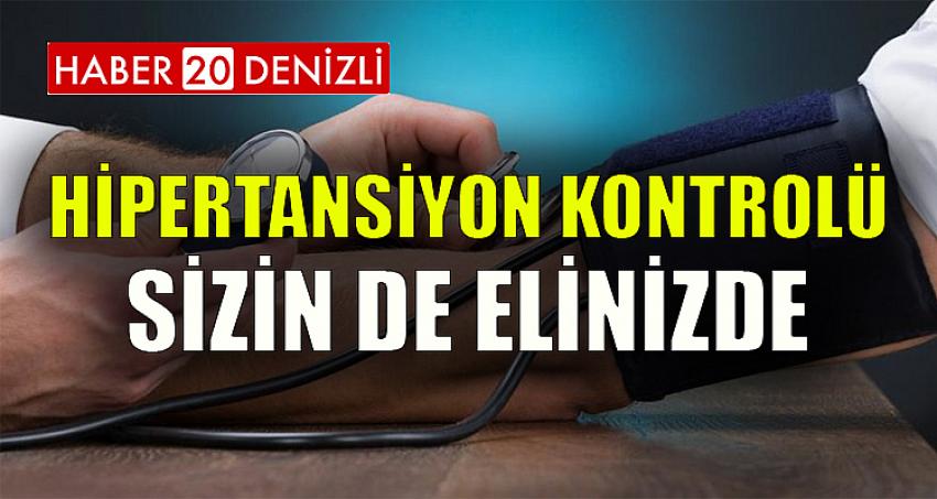 HİPERTANSİYON KONTROLÜ SİZİN DE ELİNİZDE