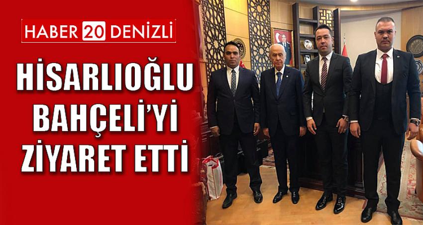 HİSARLIOĞLU BAHÇELİ’Yİ ZİYARET ETTİ