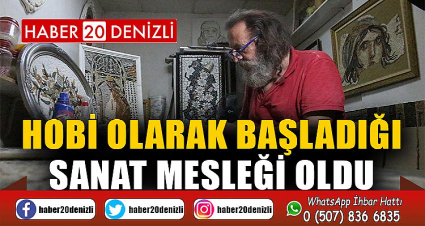 Hobi olarak başladığı sanat mesleği oldu