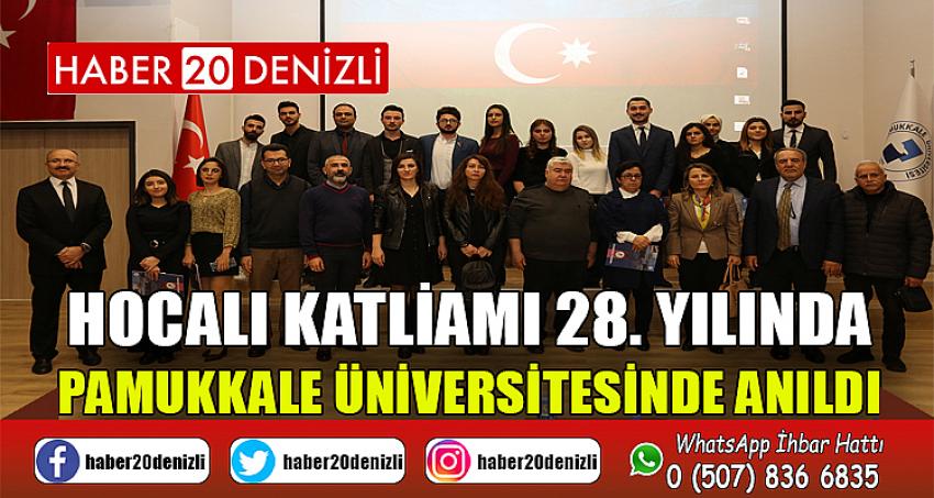 Hocalı Katliamı 28. Yılında Pamukkale Üniversitesinde Anıldı