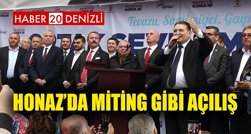 HONAZ'DA MİTİNG GİBİ AÇILIŞ