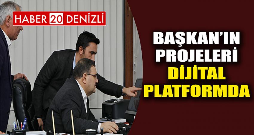 BAŞKAN’IN PROJELERİ DİJİTAL PLATFORMDA