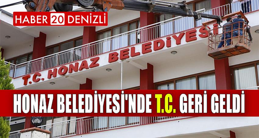 HONAZ BELEDİYESİ'NDE T.C. GERİ GELDİ