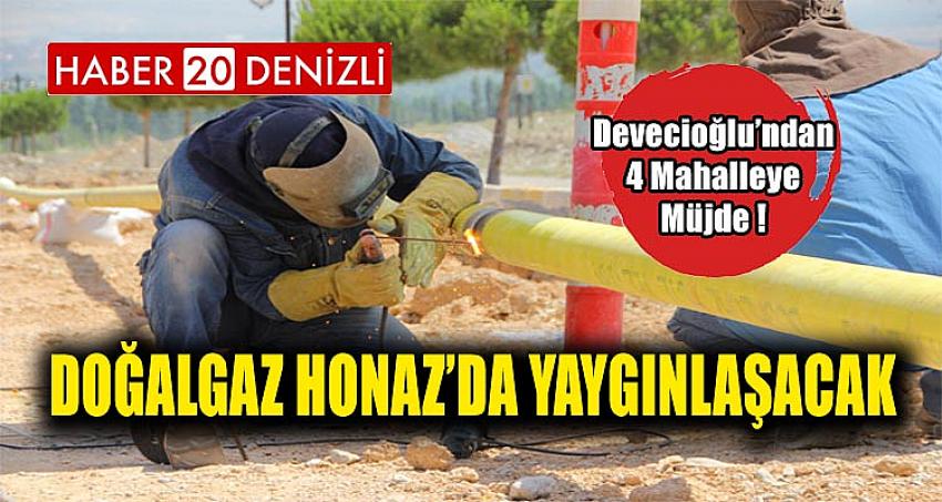 DOĞALGAZ HONAZ'DA YAYGINLAŞACAK