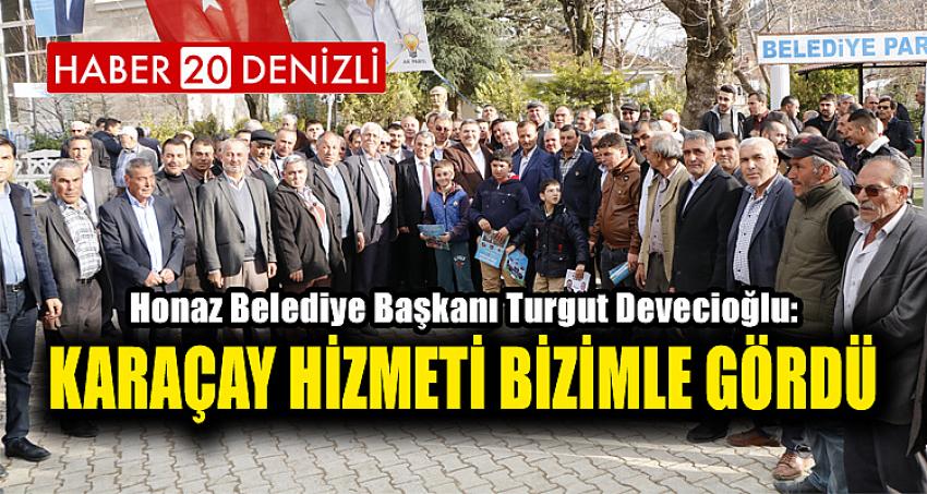 KARAÇAY HİZMETİ BİZİMLE GÖRDÜ