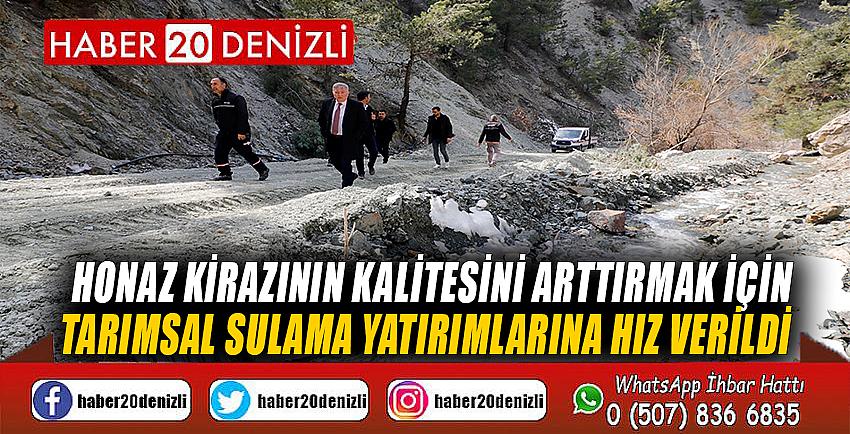 Honaz kirazının kalitesini arttırmak için tarımsal sulama yatırımlarına hız verildi