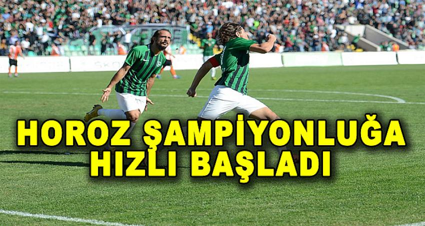 HOROZ ŞAMPİYONLUĞA HIZLI BAŞLADI