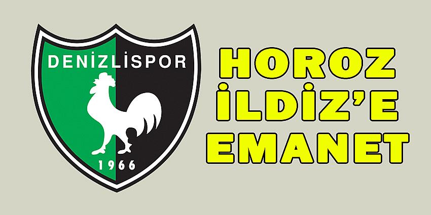 HOROZ, İLDİZ'E EMANET