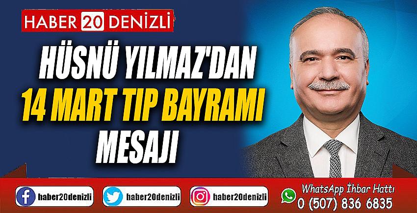 HÜSNÜ YILMAZ'DAN 14 MART TIP BAYRAMI MESAJI