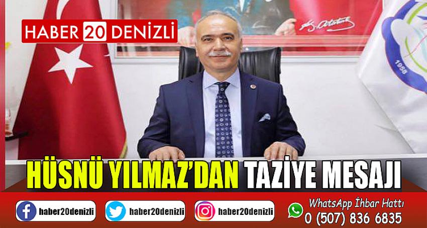 HÜSNÜ YILMAZ'DAN TAZİYE MESAJI