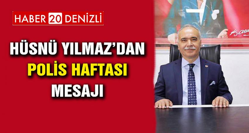 HÜSNÜ YILMAZ’DAN POLİS HAFTASI MESAJI