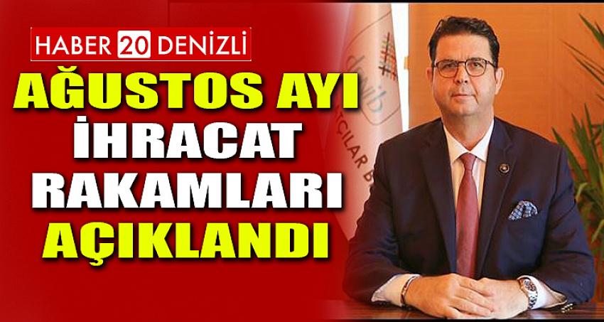 AĞUSTOS AYI İHRACAT RAKAMLARI AÇIKLANDI