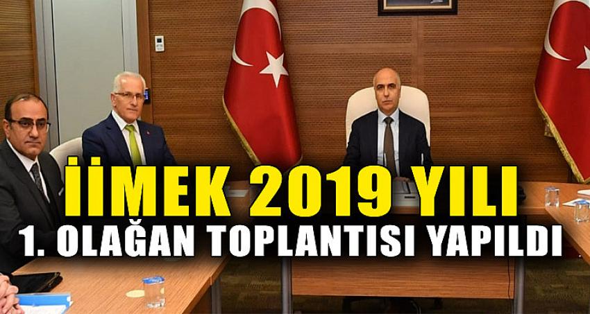 İİMEK 2019 YILI 1. OLAĞAN TOPLANTISI YAPILDI...