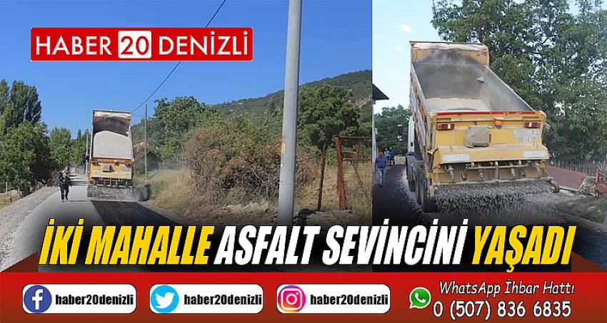 İKİ MAHALLE ASFALT SEVİNCİNİ YAŞADI