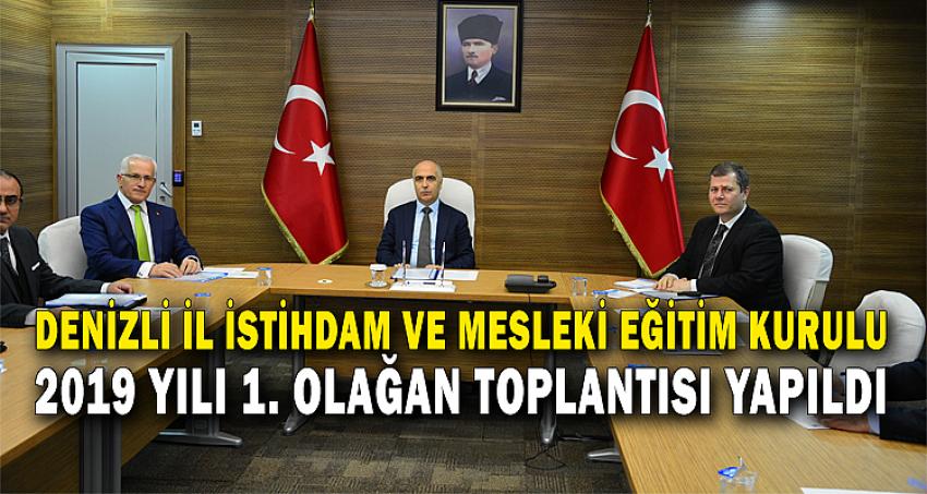 Denizli İl İstihdam ve Mesleki Eğitim Kurulu 2019 Yılı 1. Olağan Toplantısı Yapıldı