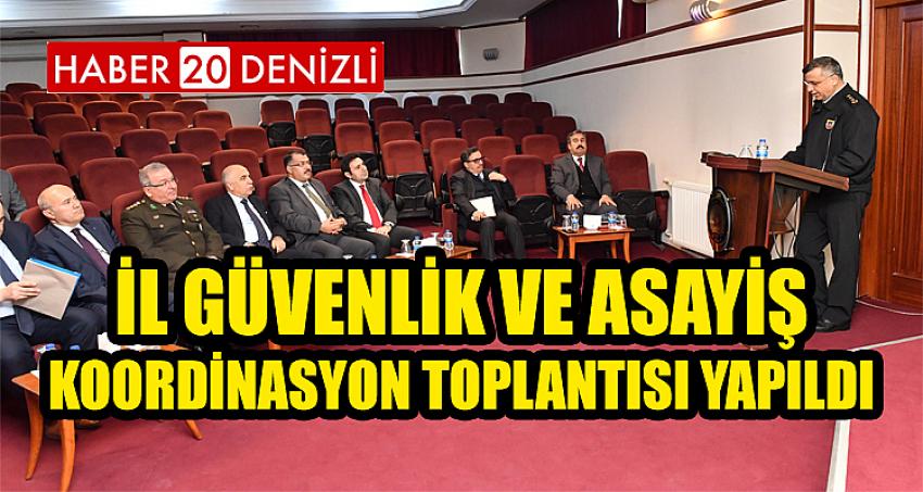 İl Güvenlik ve Asayiş Koordinasyon Toplantısı Yapıldı